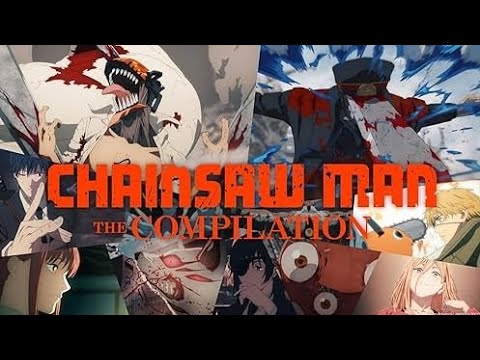 Chainsaw Man The Compilation Part I & Part II (EN Sub / JP Dub)【@JSXDT】