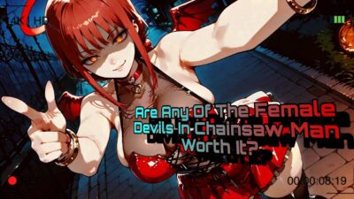 Are Any Of The Female Devils In Chainsaw Man Worth It? – Honestly Mostly Con’s