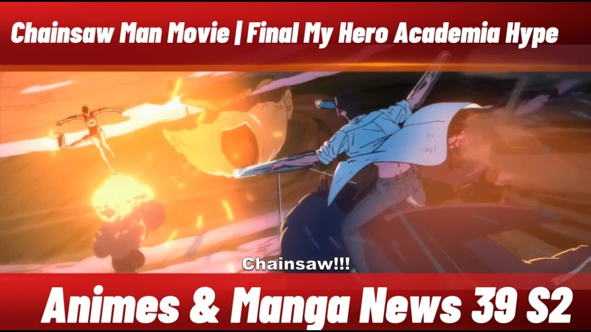 Chainsaw Man Movie, Kingdom Season 6 & Final My Hero Academia Hype  | Anime & Manga News
