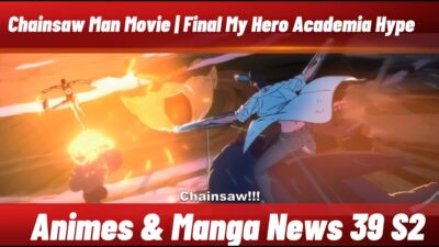 Chainsaw Man Movie, Kingdom Season 6 & Final My Hero Academia Hype  | Anime & Manga News