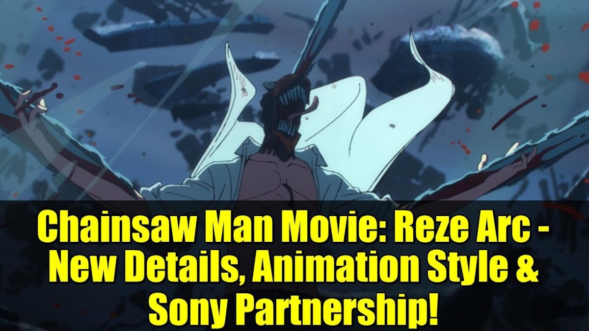 Chainsaw Man Movie: Reze Arc – New Details, Animation Style & Sony Partnership!