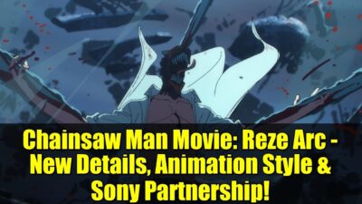 Chainsaw Man Movie: Reze Arc – New Details, Animation Style & Sony Partnership!