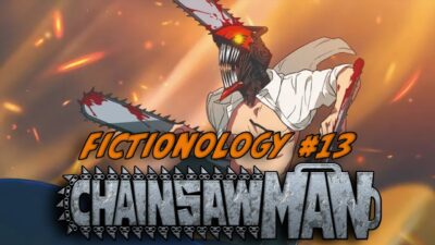 Fictionology #13: Chainsaw Man