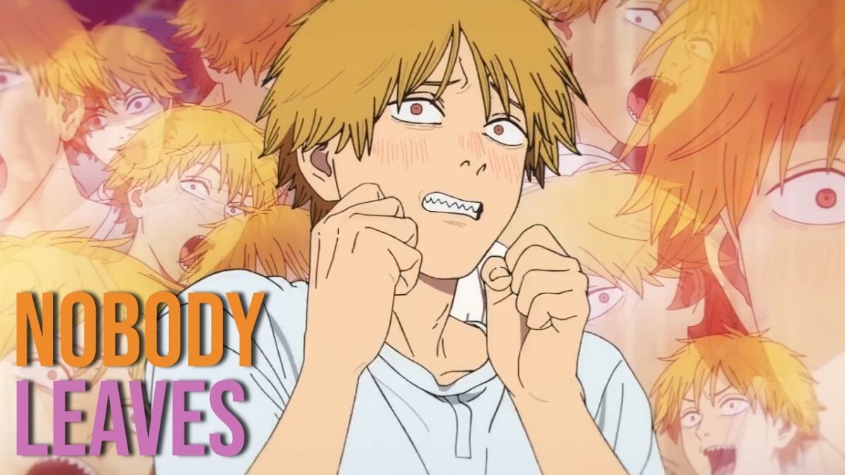 Nobody leaves until we finish Chainsaw Man