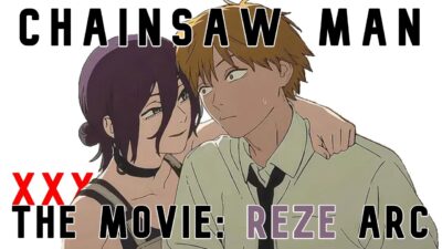 XXX Chainsaw Man The Movie: Reze Arc Review | LOVE BOMBED DENJI