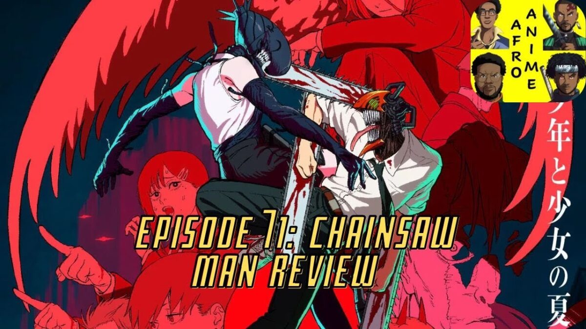 Afro Anime Episode 71: Chainsaw Man Reze Arc Reveiw
