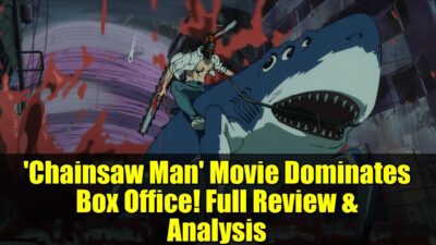 ‘Chainsaw Man’ Movie Dominates Box Office! Full Review & Analysis