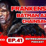 Frankenstein, Batman Azteca y Chainsaw Man: lo mejor de noviembre 2025 | Ep. 41 | Entrequemados