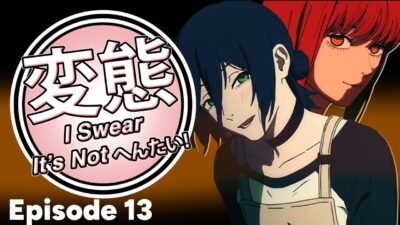 I Swear It’s Not Hentai! Episode 13: Chainsaw Man Reze Arc Spoiler Talk and Chill!