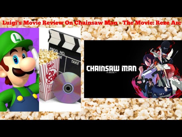 Luigi’s Movie Review On Chainsaw Man – The Movie: Reze Arc