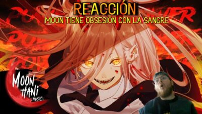 Todos Tontos || Power (Chainsaw Man) || MoonHani (Prod. Ionika) (REACCIÓN) | Seilor Rem
