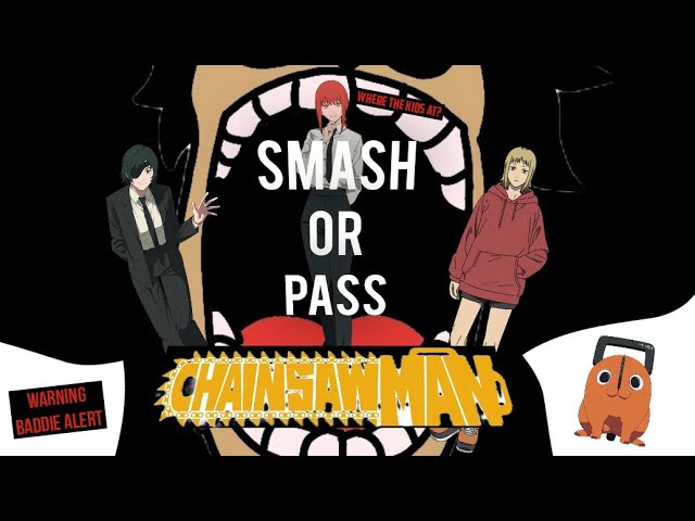 • | • CHAINSAW MAN SMASH OR PASS • | • ⚠loud sounds⚠ • | •