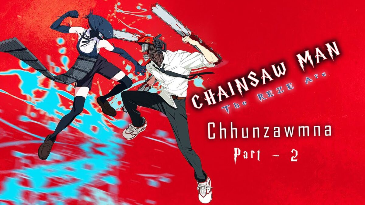 CHAINSAWMAN | Part – 2 | Hmelțha nun rawng REZE-i