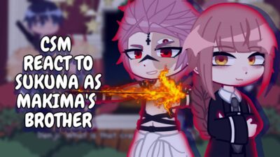 Chainsaw Man React To Sukuna As Makima’s Brother || Gacha React