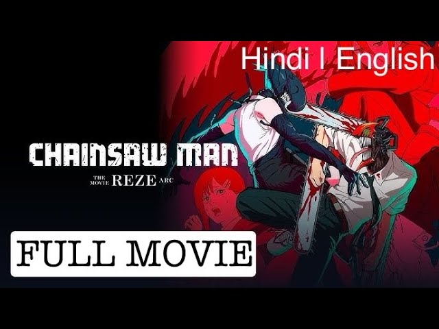 Chainsaw Man – The Movie Reze Arc Full Movie Hindi-English Dual Audio | Reze, Denji, Makima, Power