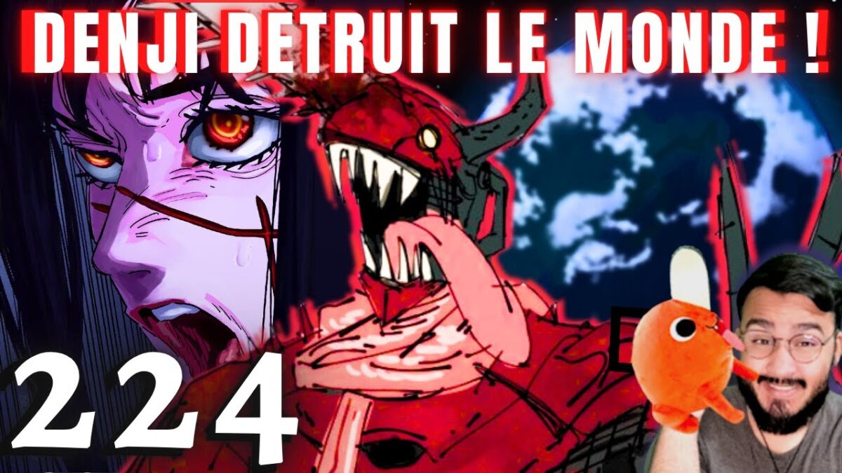 DENJI FOU MAIS UN GENIE! DETRUIRE LE MONDE ET SAUVER ASA- CHAINSAW MAN 224 REACTION ET ANALYSE MANGA