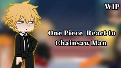 Strawhats react to Chainsaw man (Denji) – One Piece Reacts (Set to X2 speed) ~ WIP 1?