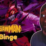 Binge Watching CHAINSAW MAN Season 1 Until We Catch Up! 🔥🔥