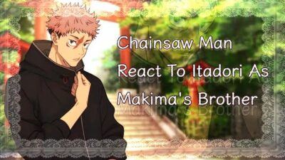 Chainsaw Man React To Itadori As Makima’s Brother // Gacha React // Chainsaw Man