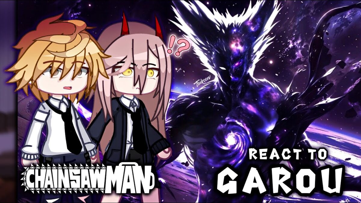 Chainsaw Man Reacts to Garou 🌀 | Garou as the Cosmic Demon 😱🔥 | Gacha React | US / BR | Part 1
