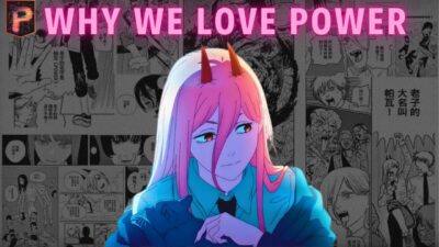 Why We Love POWER From Chainsaw Man