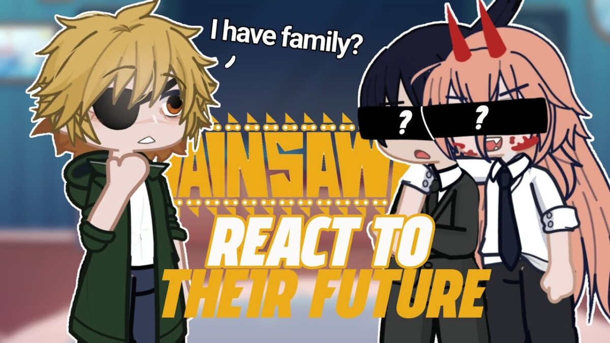 PAST CHAINSAW MAN REACT TO THEIR FUTURE