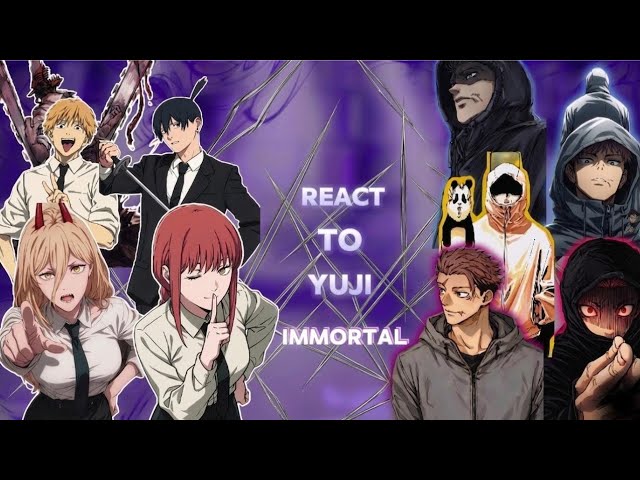 Chainsaw man React To Yuji Itadori Immortal 🔥|Au| |jjk modulo| – Gacha React 🇺🇸
