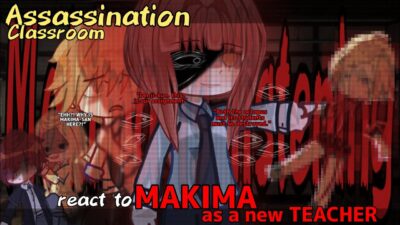 Assassination classroom react to Makima as a new Teacher ||English + Indonesia [BLOOD WARNING!] Desk
