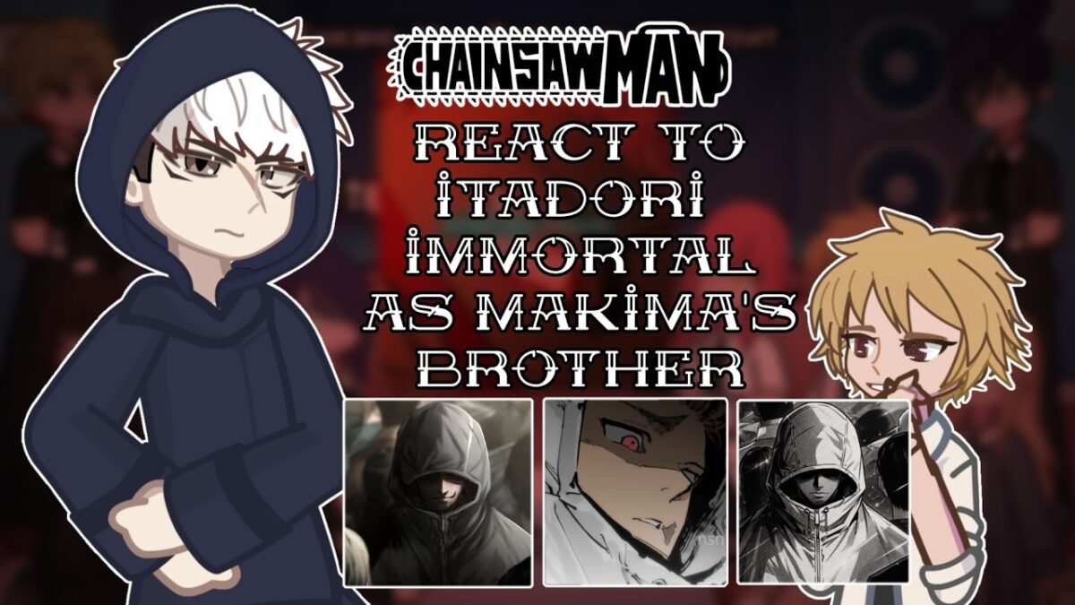 Chainsaw Man React To Itadori Immortal As Makima’s Brother (Part 2) // 🇷🇺/🇺🇸 // Gacha React
