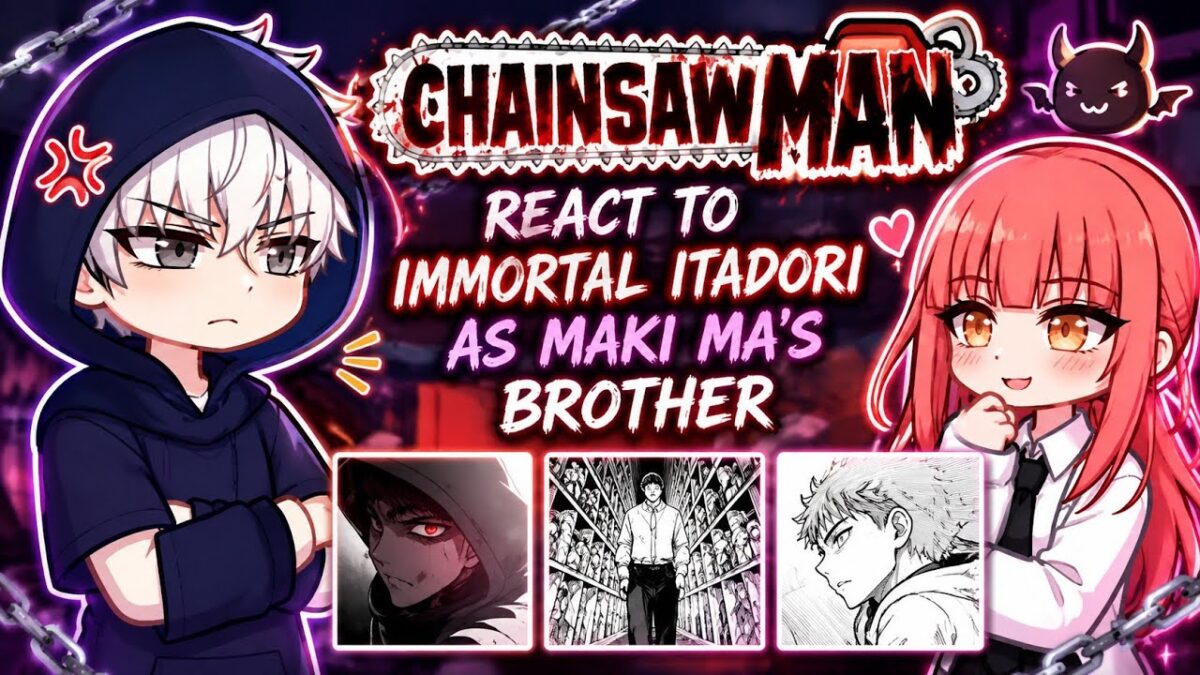 Chainsaw Man Reacts to IMMORTAL ITADORI?! | Maki’s Brother