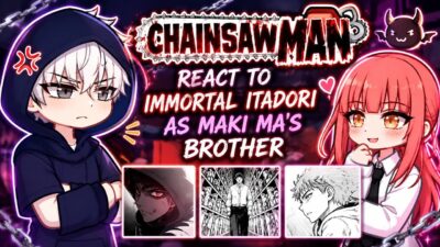 Chainsaw Man Reacts to IMMORTAL ITADORI?! | Maki’s Brother