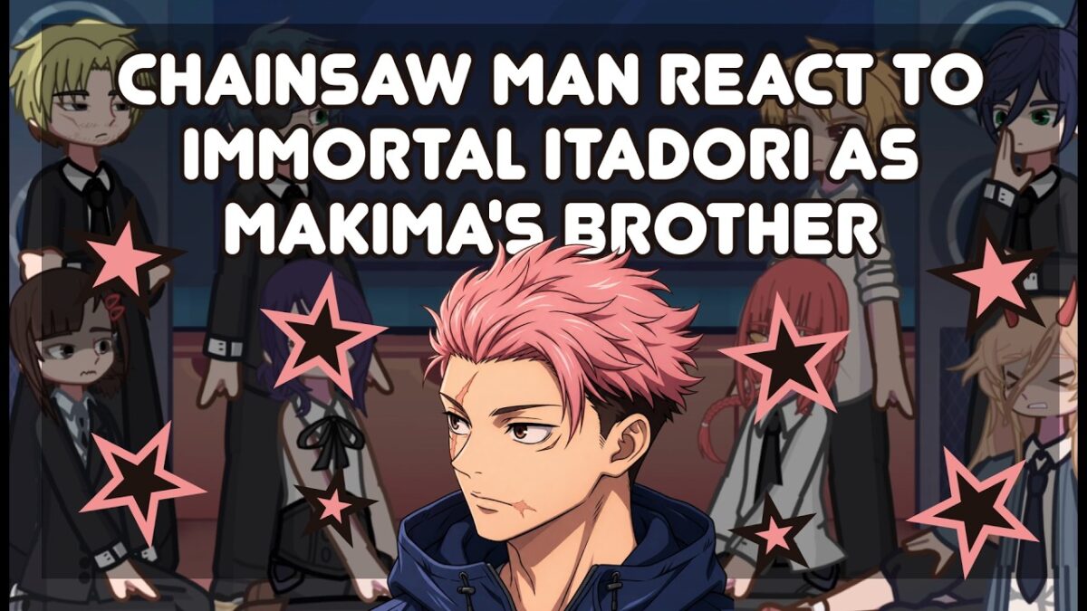 Chainsaw Man react to Immortal Itadori as Makima’s brother  //gacha reaction // ru/us //