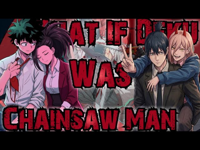 What If Deku Was Chainsaw Man (Deku X Momo) MHA X Chainsaw Man What If Discussion