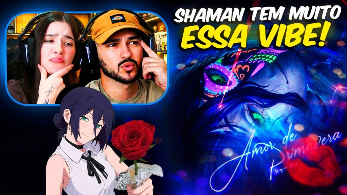 Apenas um Amor de Primavera | Shaman Ft. Anny (Chainsaw Man) – React