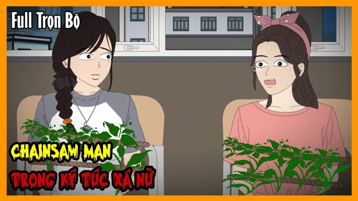 CHAINSAW MAN TRONG KÝ TÚC XÁ NỮ Full Trọn Bộ | Quy Tắc Kinh Dị Sinh Tồn | A Mộc Sub