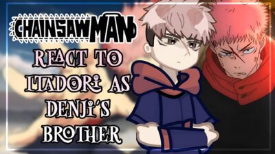 Chainsaw Man React To Itadori As Denji’s Brother // 🇷🇺/🇺🇸 // Gacha React